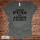 These Puns Are Armed and Dadly