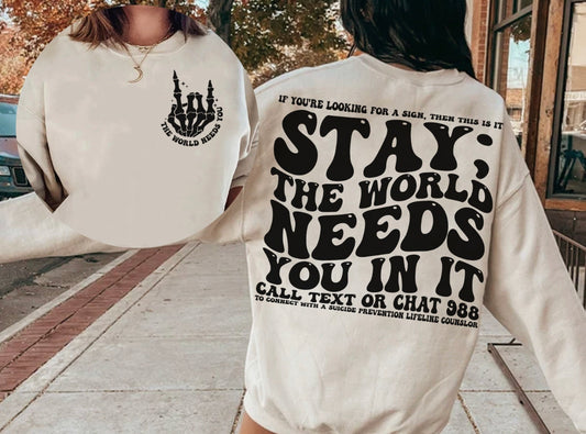 Stay; The World Needs You